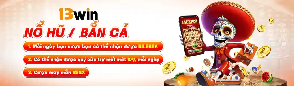 Khuyến mãi hấp dẫn dành riêng cho hội viên 13WIN